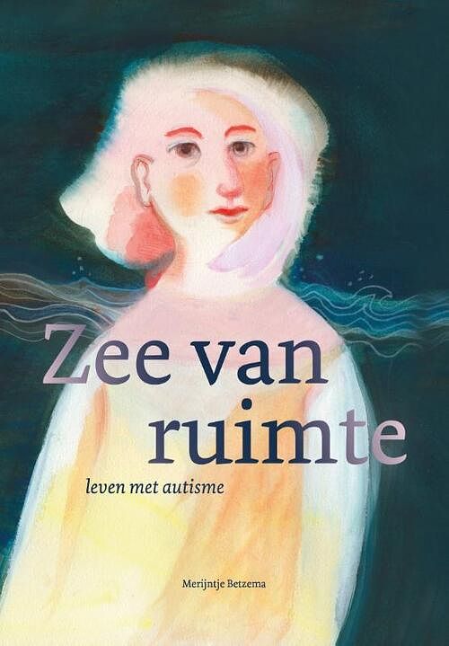 Foto van Zee van ruimte, leven met autisme - merijntje betzema - paperback (9789492108470)