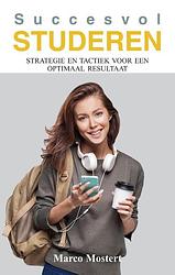 Foto van Succesvol studeren - marco mostert - paperback (9789038928173)