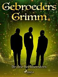 Foto van De drie heelmeesters - de gebroeders grimm - ebook