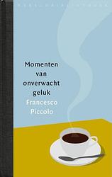 Foto van Momenten van onverwacht geluk - francesco piccolo - ebook (9789028440340)