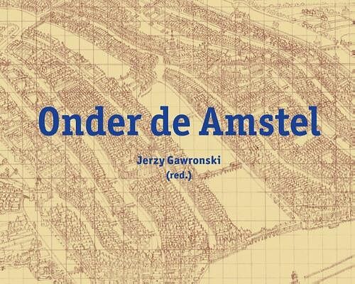 Foto van Onder de amstel - hardcover (9789463361583)