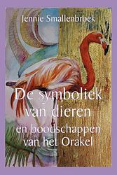 Foto van De symboliek van dieren en boodschappen van het orakel - jennie smallenbroek - ebook