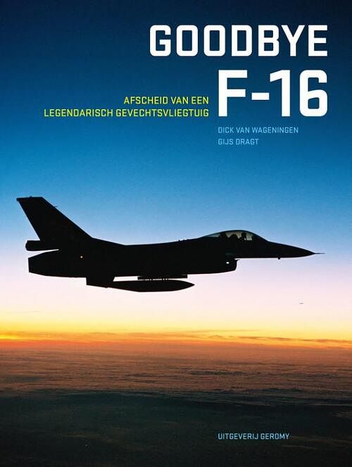 Foto van Goodby f-16 - dick van wageningen, gijs dragt - hardcover (9789083312224)