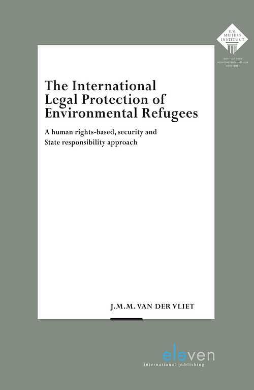 Foto van The international legal protection of environmental refugees - j.m.m. van der vliet - ebook (9789054547464)
