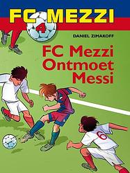 Foto van Fc mezzi 4 - fc mezzi ontmoet messi - daniel zimakoff - ebook