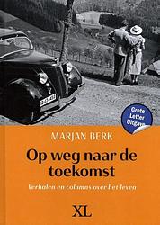 Foto van Op weg naar de toekomst - marjan berk - hardcover (9789046313565)