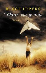 Foto van Waar was je nou - k. schippers - ebook (9789021436234)