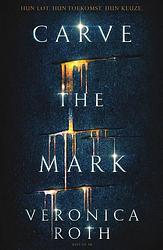 Foto van Carve the mark - veronica roth - ebook (9789000352234)