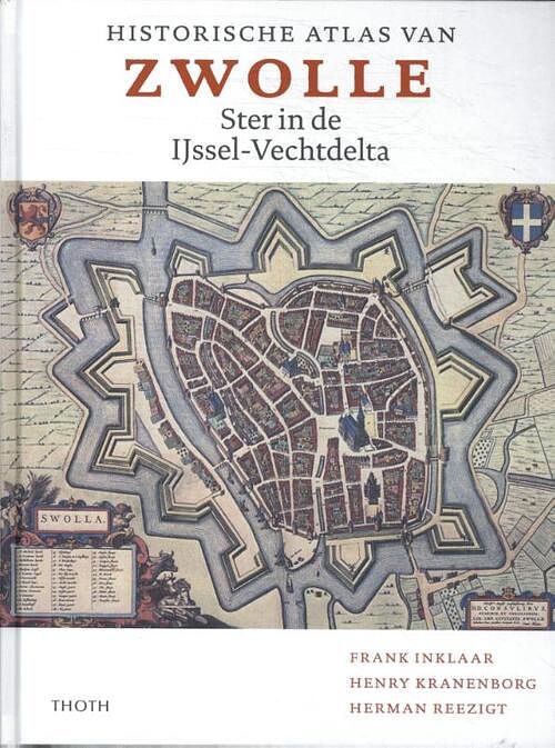 Foto van Historische atlas van zwolle - frank inklaar, henry kranenborg, herman reezigt - hardcover (9789068688566)