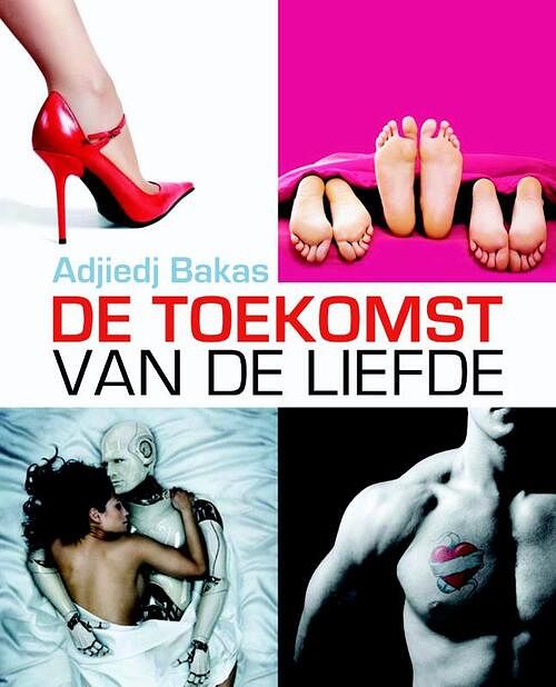 Foto van De toekomst van de liefde - adjiedj bakas - ebook (9789055940028)