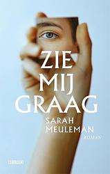 Foto van Zie mij graag - sarah meuleman - ebook (9789048833306)