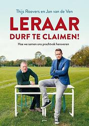 Foto van Leraar, durf te claimen! - jan van de ven, thijs roovers - paperback (9789493209114)