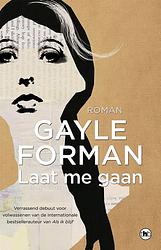 Foto van Laat me gaan - gayle forman - ebook (9789044349900)