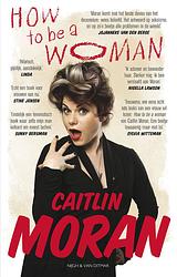 Foto van How to be a woman - caitlin moran - ebook (9789038897172)