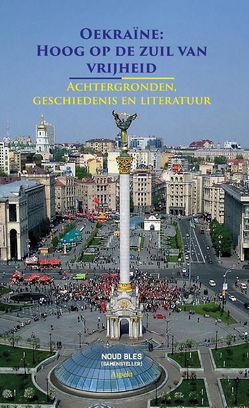 Foto van Oekraïne: hoog op de zuil van vrijheid - noud bles - paperback (9789464628104)