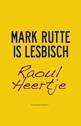 Foto van Mark rutte is lesbisch - raoul heertje - ebook (9789025439187)