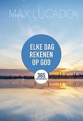 Foto van Elke dag rekenen op god - max lucado - ebook (9789033802836)