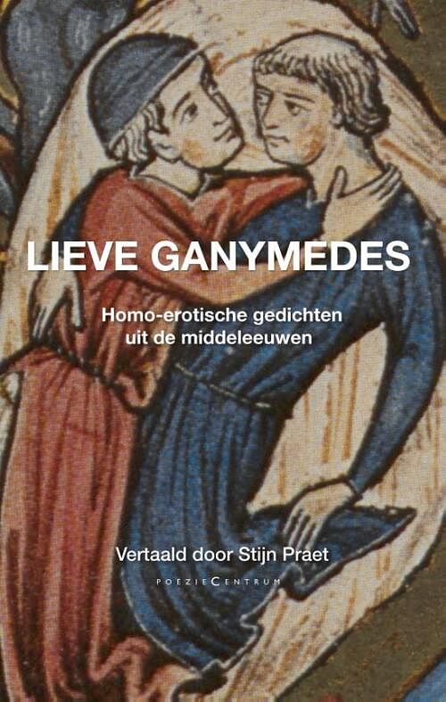Foto van Lieve ganymedes. homo-erotische gedichten uit de middeleeuwen - paperback (9789056553494)