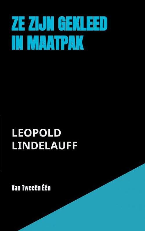 Foto van Ze zijn gekleed in maatpak - leopold lindelauff - ebook (9789403668222)