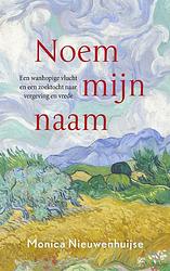 Foto van Noem mijn naam - monica nieuwenhuijse - ebook