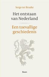 Foto van Het ontstaan van nederland - serge ter braake - paperback (9789024458301)