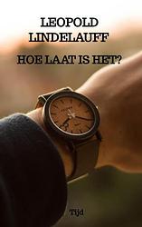 Foto van Hoe laat is het? - leopold lindelauff - paperback (9789403709437)