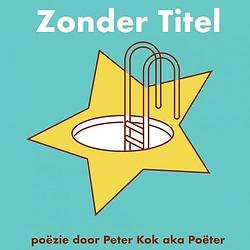 Foto van Zonder titel - poëter kok - paperback (9789464652956)