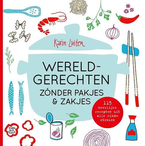 Foto van Wereldgerechten zónder pakjes & zakjes - karin luiten - hardcover (9789083334004)