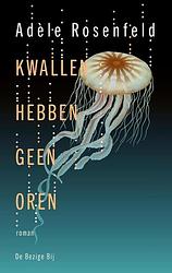 Foto van Kwallen hebben geen oren - adèle rosenfeld - paperback (9789403189918)