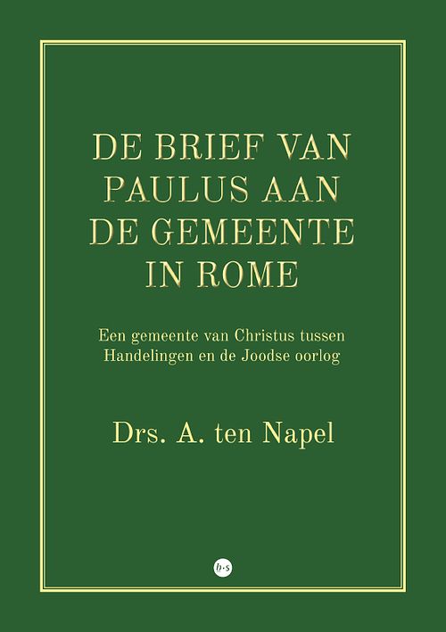 Foto van De brief van paulus aan de gemeente in rome - drs. a. ten napel - paperback (9789464685992)