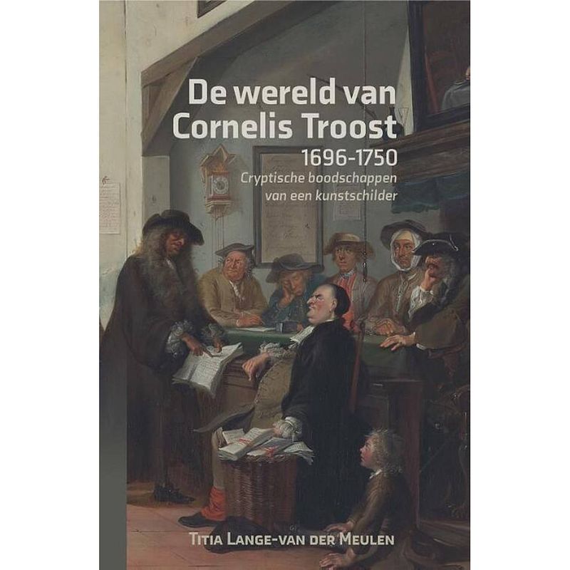 Foto van De wereld van cornelis troost (1696-1750)