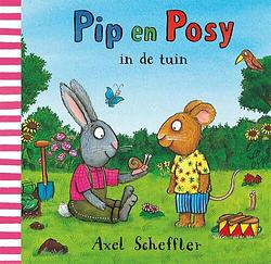 Foto van Pip en posy in de tuin - axel scheffler - hardcover (9789025773441)