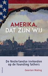 Foto van Amerika, dat zijn wij - geerten waling - paperback (9789044646665)