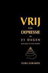 Foto van Vrij van depressie in 21 dagen - tura gerards - paperback (9789464189643)