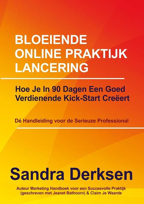 Foto van Bloeiende online praktijk lancering - sandra derksen - ebook (9789463282222)