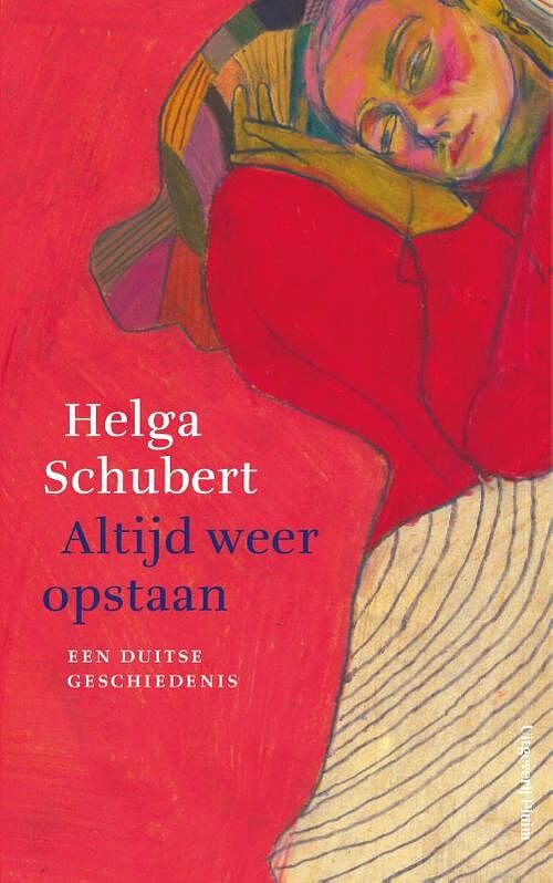 Foto van Altijd weer opstaan - helga schubert - paperback (9789493256293)