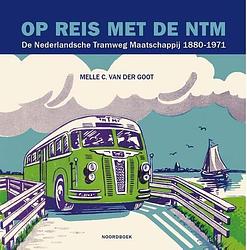 Foto van Op reis met de ntm - melle c. van der goot - paperback (9789056155674)