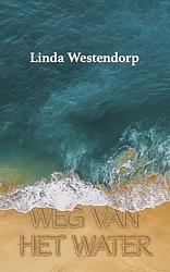 Foto van Weg van het water - linda westendorp - paperback (9789493089266)