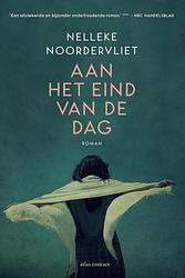 Foto van Aan het eind van de dag - nelleke noordervliet - ebook (9789025449339)