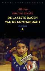 Foto van De laatste dagen van de commandant - alberto barrera tyszka - ebook (9789028442542)