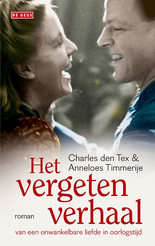 Foto van Het vergeten verhaal van een onwankelbare liefde in oorlogstijd - anneloes timmerije, charles den tex - ebook (9789044533729)