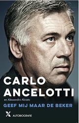 Foto van Geef mij maar de beker - alessandro alciato, carlo ancelotti - ebook (9789401605809)