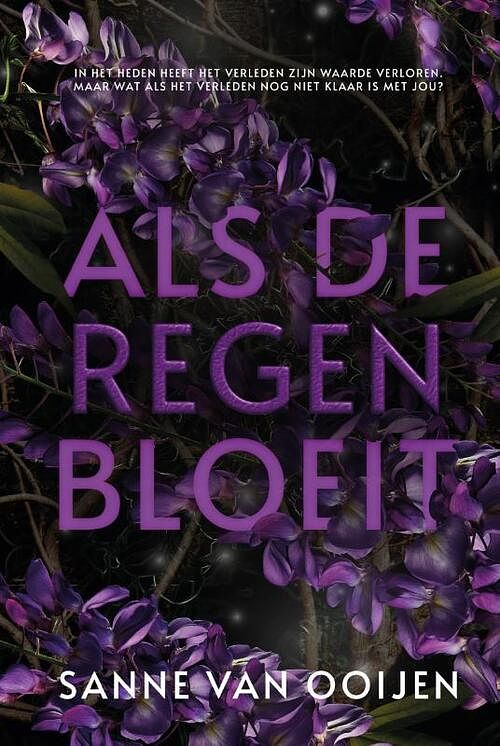 Foto van Als de regen bloeit - sanne van ooijen - paperback (9789083345642)