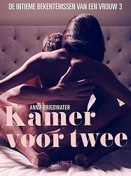 Foto van Kamer voor twee - de intieme bekentenissen van een vrouw 3 - erotisch verhaal - anna bridgwater - ebook