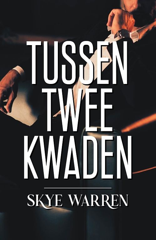 Foto van Tussen twee kwaden - skye warren - ebook