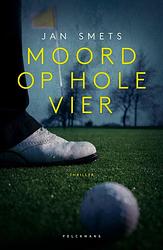 Foto van Moord op hole vier - jan smets - ebook (9789464016833)