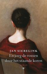 Foto van En joeg de vossen door het staande koren - jan siebelink - ebook (9789023455677)