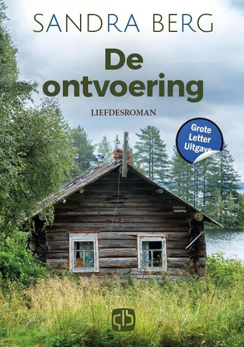 Foto van De ontvoering - grote letter uitgave - sandra berg - hardcover (9789036440356)