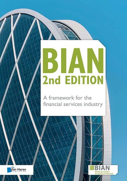 Foto van Bian 2nd edition - a framework for the financial services industry - bian association - ebook (9789401807692)