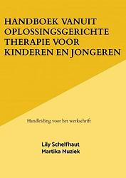 Foto van Handboek vanuit oplossingsgerichte therapie voor kinderen en jongeren - lily schelfhaut - paperback (9789464807516)